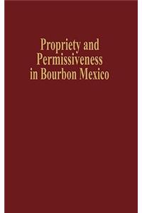 Propriety and Permissiveness in Bourbon Mexico