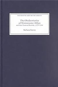 The Obedientiaries of Westminster Abbey and their Financial Records, c.1275-1540