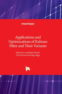 Applications and Optimizations of Kalman Filter and Their Variants