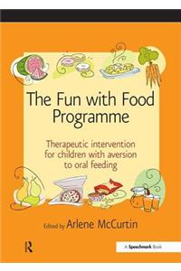 The Fun with Food Programme: Therapeutic Intervention for Children with Aversion to Oral Feeding