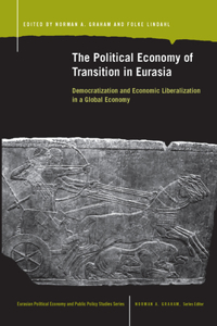 The Political Economy of Transition in Eurasia