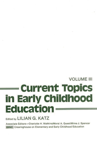 Current Topics in Early Childhood Education, Volume 3