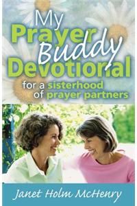 My Prayer Buddy Devotional: For a Sisterhood of Prayer Partners
