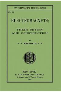 Electromagnets; Their Design And Construction