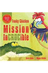 Funky Chicken Mission Incrocible