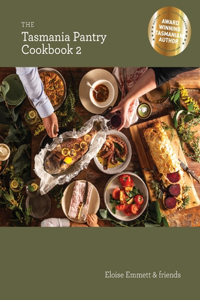 The Tasmania Pantry Cookbook 2