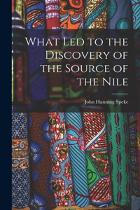 What Led to the Discovery of the Source of the Nile