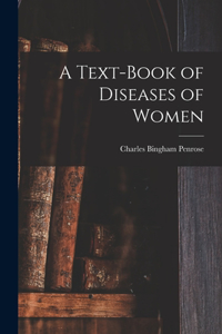 Text-Book of Diseases of Women