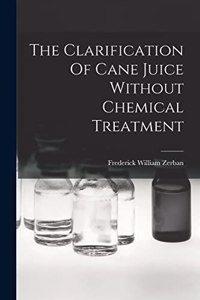 Clarification Of Cane Juice Without Chemical Treatment