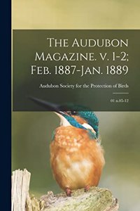 Audubon Magazine. v. 1-2; Feb. 1887-Jan. 1889