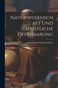Naturwissenschaft Und Christliche Offenbarung