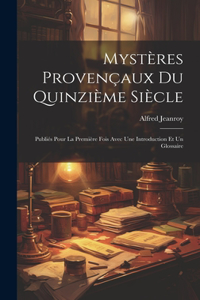 Mystères Provençaux Du Quinzième Siècle