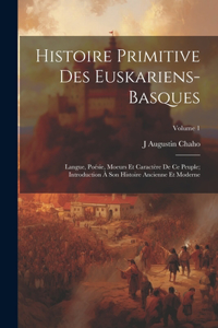 Histoire Primitive Des Euskariens-Basques
