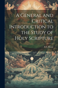 General and Critical Introduction to the Study of Holy Scripture