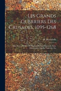 Les grands guerriers des crusades, 1095-1268