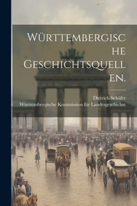 Württembergische Geschichtsquellen.