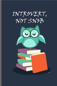Introvert, not snob
