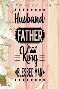 Husband Father King Blessed Man