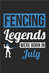 Fencing Notebook - Fencing Legends Were Born In July - Fencing Journal - Birthday Gift for Fencer