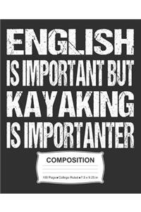English Is Important But Kayaking Is Importanter Composition