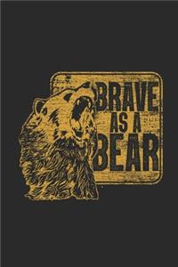 Brave As A Bear