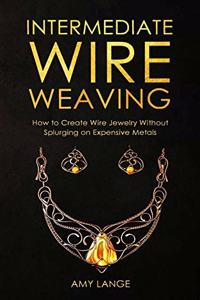 Intermediate Wire Weaving