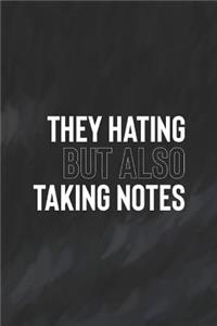 They Hating But Also Taking Notes