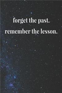 Forget The Past Remember The Lesson