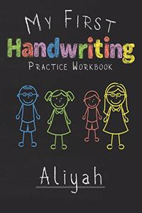 My first Handwriting Practice Workbook Aliyah: 8.5x11 Composition Writing Paper Notebook for kids in kindergarten primary school I dashed midline I For Pre-K, K-1, K-2, K-3 I Back To School Gift