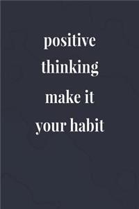 Positive Thinking Make It Your Habit