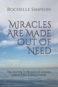 Miracles are made out of Need