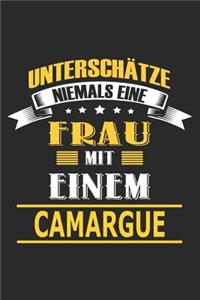 Unterschätze niemals eine Frau mit einem Camargue