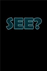 See?