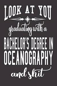 Look At You Graduating With A Bachelor's Degree In Oceanography And Shit