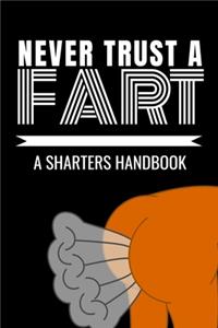 Never Trust a Fart - A Sharters Handbook
