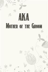 AKA Mother of the Groom