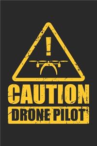 Caution Drone Pilot