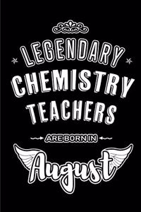 Legendary Chemistry Teachers are born in August