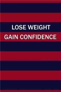 Lose Weight Gain Confidence: Weight Loss Journal Fitness Planner Food Diary Workout Tracker for Weight loss Health Wellness Gyms Mindful Eating Women (6"x9")