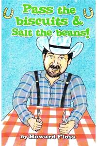 Pass the biscuits & Salt the beans!
