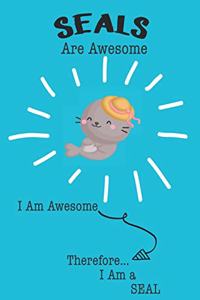 Seals Are Awesome I Am Awesome Therefore I Am a Seal