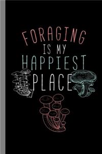 Foraging Is My Happiest Place