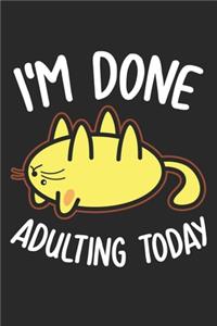 I'm Done Adulting