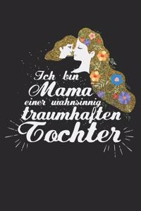 Ich bin Mama einer wahnsinnig traumhaften Tochter