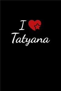 I love Tatyana