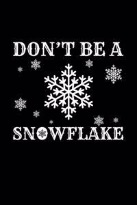 Don't Be a Snowflake
