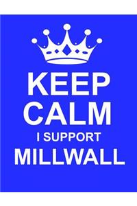 Keep Calm I Support Millwall