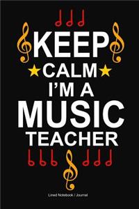 Keep Calm I'm a Music Teacher