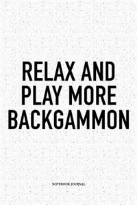 Relax and Play More Backgammon