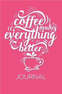 Coffee Makes Everything Better
